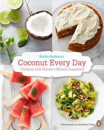Coconut Every Day - Cooking With Nature's Miracle Superfood: A Cookbook