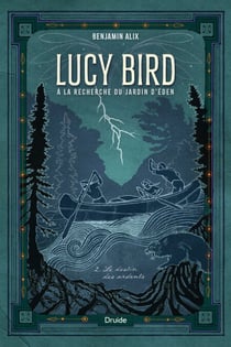 Lucy Bird à la recherche du jardin d'Éden, tome 2 - Le destin des ardents