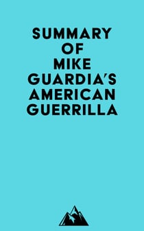 Summary of Mike Guardia's American Guerrilla