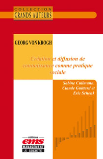 Georg Von Krogh - Création et diffusion de connaissance comme pratique sociale