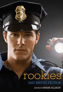 Rookies - Gay Erotic Cop Stories
