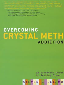 Overcoming Crystal Meth Addiction - An Essential Guide to Getting Clean