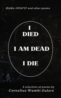 I Died, I Am Dead, I Die