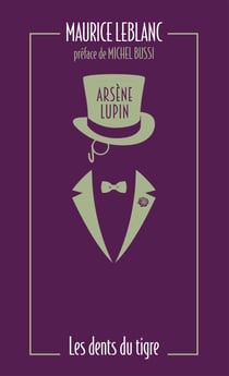 Les Dents du tigre - L'oeuvre de Maurice Leblanc à l'origine de la série Netflix "Lupin"