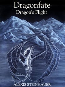 Dragonfate: Dragon's Flight - Dragonfate, #2