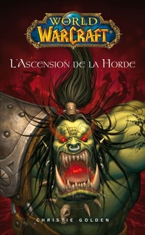 World of Warcraft - L'ascension de la horde - L'ascension de la horde