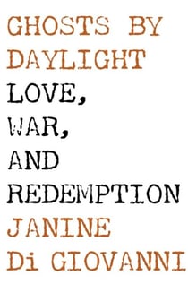 Ghosts by Daylight - Love, War, and Redemption