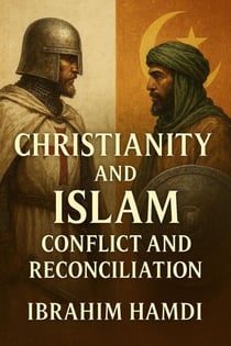 Christianity and Islam: Conflict and Reconciliation