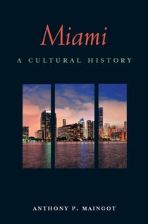 Miami - A Cultural History