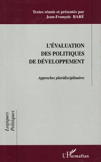 L'ÉVALUATION DES POLITIQUES DE DÉVELOPPEMENT - Approches pluridisciplinaires