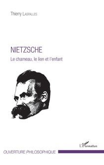 Nietzsche - Le chameau, le lion et l'enfant