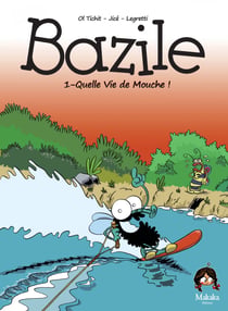 Bazile - Quelle vie de mouche !