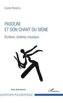 Pasolini et son chant du signe - Ecriture, cinéma, musique