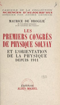 Les premiers congrès de physique Solvay et l'orientation de la physique depuis 1911 - Discours d'ouverture de Hendrik Antoon Lorenz et de Walter Nernst