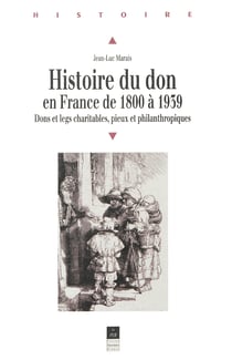 Histoire du don en France de 1800 à 1939 - Dons et legs charitables, pieux et philanthropiques
