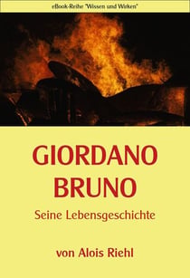 Giordano Bruno - Seine Lebensgeschichte