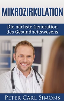 Mikrozirkulation - Die nächste Generation des Gesundheitswesens