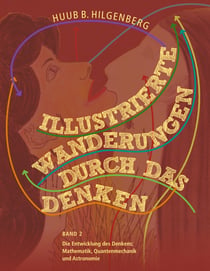 Illustrierte Wanderungen durch das Denken 2 - Band zwei: Die Entwicklung des Denkens