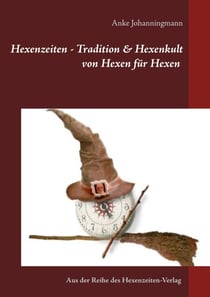 Hexenzeiten - Tradition & Hexenkult - von Hexen für Hexen