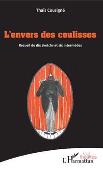 L'envers des coulisses - Recueil de dix sketchs et six intermèdes