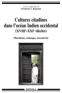 Cultures citadines dans l'Océan Indien (XVIIIe - XXIe siècles) - Pluralisme, échanges, inventivité