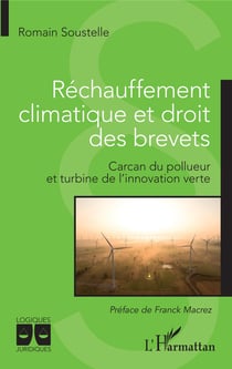 Réchauffement climatique et droit des brevets - Carcan du pollueur et turbine de l'innovation verte