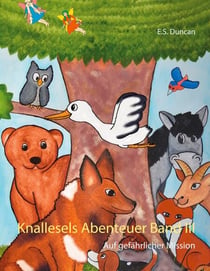 Knallesels Abenteuer Band III - Auf gefährlicher Mission