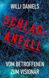 SCHLAGANFALL - Vom Betroffenen zum Visionär
