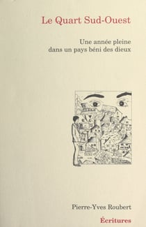Le quart Sud-Ouest - Une année pleine dans un pays béni des dieux