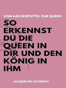 Vom Aschenputtel zur Queen - So erkennst du die Queen in dir und den König in ihm
