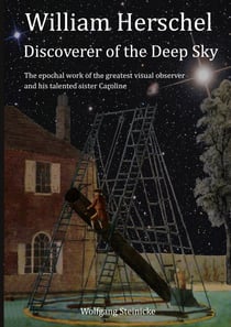 William Herschel - Discoverer of the Deep Sky