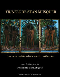 Trinité de Stan Musquer - Lectures croisées d'une œuvre caribéenne