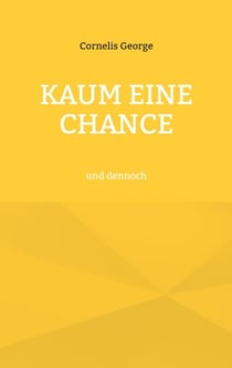 Kaum eine Chance - und dennoch