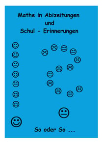Mathe in Abizeitungen und Schul-Erinnerungen - So oder So ... Gesammelt, sortiert und manchmal kommentiert von Ingo Althöfer - Ganz ohne Formeln