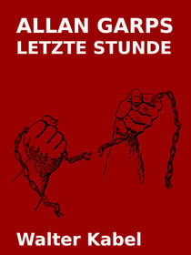 Allan Garps letzte Stunde - Ein Krimi