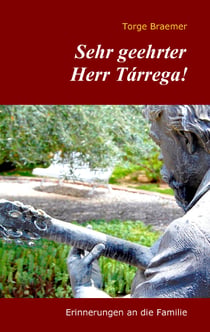 Sehr geehrter Herr Tárrega! - Erinnerungen an die Familie