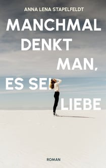 Manchmal denkt man, es sei Liebe.