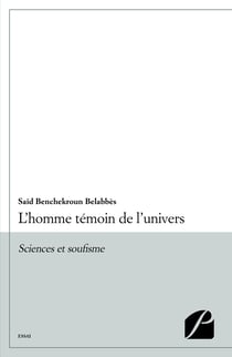 L'homme témoin de l'univers - Sciences et soufisme