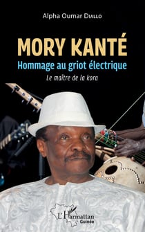 Mory Kanté - Hommage au griot électrique Le maître de la kora - Le maître de la kora