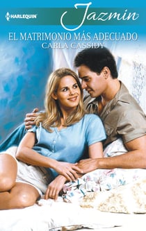 El matrimonio más adecuado - El mejor regalo para San Valentín, una novela de Harlequin