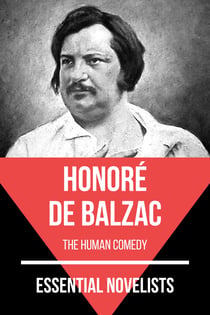 Essential Novelists - Honoré de Balzac - the human comedy