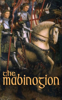 The Mabinogion - Welsh Arthurian Legends