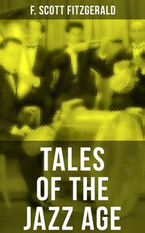 TALES OF THE JAZZ AGE - The Original 1922 Edition