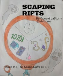 SCAPING RIFTS - Issue #5 The Scape Cuffs pt. 1