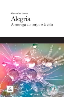 Alegria - A entrega ao corpo e à vida