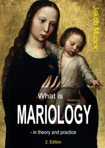 What is mariology? - - in theory and practice