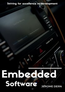 Embedded Software - Striving for excellence in development