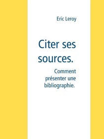 Citer ses sources. - Rédiger une bibliographie.