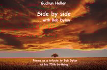 Side by side with Bob Dylan - Poems as a tribute to Bob Dylan at his 75th birthday