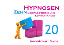Zehn Hypnosen. Band 20 - Soziale Phobie und Kontaktangst